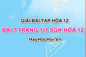 Giải bài 7 trang 111 SGK Hoá 12: Tính chất hóa học của kim loại kiềm, hợp chất của kim loại kiềm